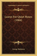 Leaves For Quiet Hours (1904) - Paperback