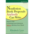 Nonfiction Book Proposals Anybody Can Write: How to Get a Contract and Advance Before Writing Your Book - Paperback
