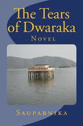 The Tears of Dwaraka - Paperback