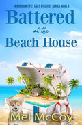 Battered at the Beach House (A Whodunit Pet Cozy Mystery Series Book 6) - Paperback