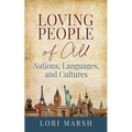 Loving People Of All Nations, Languages, and Cultures - Paperback