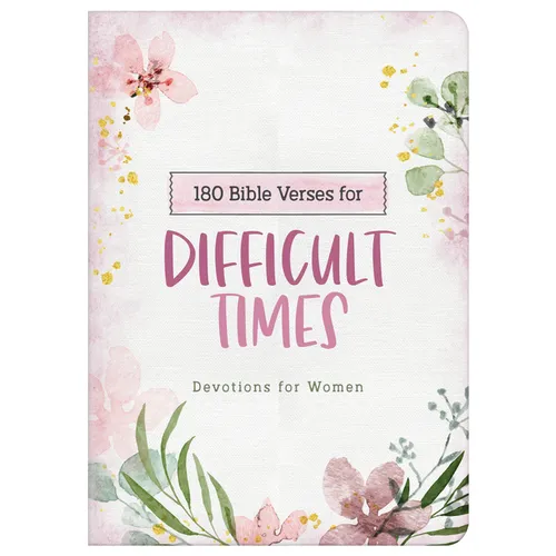 180 Bible Verses for Difficult Times: Devotions for Women - Paperback