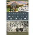 Chronicles of Douglas County, Colorado - Hardcover