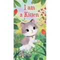 I Am a Kitten - Board Book