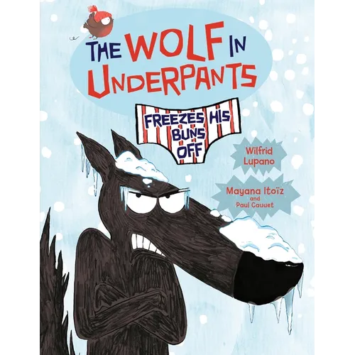 The Wolf in Underpants Freezes His Buns Off - Paperback