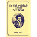 Sir Walter Ralegh and the New World - Paperback