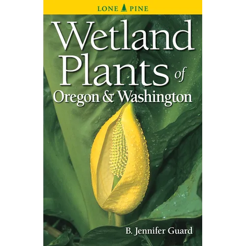 Wetland Plants of Oregon & Washington - Paperback
