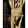 Hathor Rising: The Power of the Goddess in Ancient Egypt - Paperback