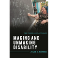 Making and Unmaking Disability: The Three-Body Approach - Hardcover
