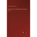 Vida política de D. Manuel Godoy, príncipe de la Paz - Hardcover
