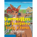 Karrington the kangaroo Visits a Farm - Hardcover