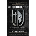 Unconquered: 10 Principles to Overcome Adversity and Live Above Defeat - Paperback