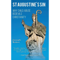 St Augustine's Sin: Why child abuse bedevils Christianity - Hardcover
