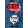 Sometimes...,: A Simple Man's Collection of Thoughts and Lessons, Some Lived/Some Learned - Paperback