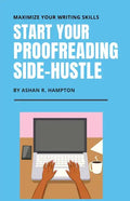 Start Your Proofreading Side-Hustle: Maximize Your Writing Skills - Paperback