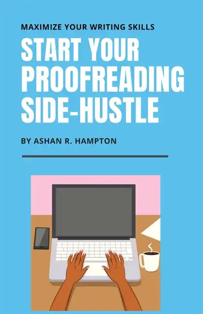 Start Your Proofreading Side-Hustle: Maximize Your Writing Skills - Paperback