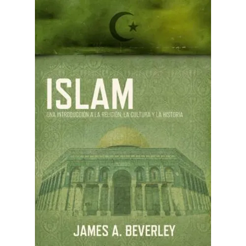 Islam: Una Introducción a la Religión, Su Cultura Y Su Historia - Paperback