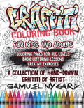 Graffiti Coloring Book For Kids and Adults: Coloring Pages For All Levels, Basic Lettering Lessons and Creative Exercises - Paperback