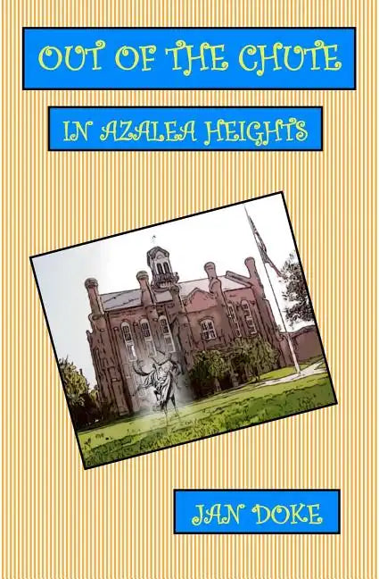 Out of the Chute in Azalea Heights - Paperback