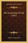 The Trusteeship Of Life (1921) - Paperback