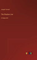 The Shadow Line: in large print - Hardcover