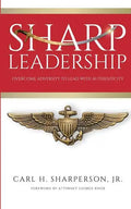 Sharp Leadership: Overcome Adversity to Lead with Authenticity - Paperback