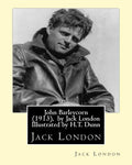 John Barleycorn (1913), by Jack London Illustrated by H.T. Dunn - Paperback