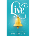 Live: Surviving a Terminal Cancer Diagnosis - Paperback