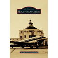 Houston Aviation - Hardcover