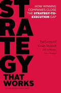 Strategy That Works: How Winning Companies Close the Strategy-To-Execution Gap - Hardcover
