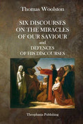 Six Discourses On The Miracles Of Our Saviour and Defences of his Discourses - Paperback
