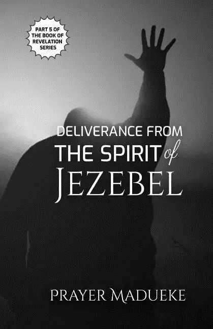 Deliverance from the Spirit of Jezebel - Paperback