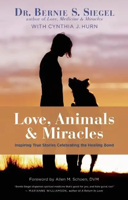 Love, Animals, and Miracles: Inspiring True Stories Celebrating the Healing Bond - Hardcover