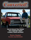 Converted: How to Convert Your Vehicle into a Hydrogen Hybrid in about 3 Hours and Save! - Paperback