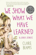 We Show What We Have Learned & Other Stories - Paperback