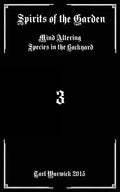 Spirits of the Garden: Mind Altering Species in the Backyard - Paperback