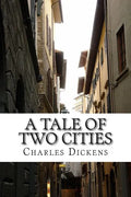 A Tale of Two Cities: (Charles Dickens Classics Collection) - Paperback