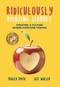 Ridiculously Amazing Schools: Creating A Culture Where Everyone Thrives - Hardcover