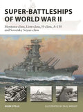 Super-Battleships of World War II: Montana-Class, Lion-Class, H-Class, A-150 and Sovetsky Soyuz-Class - Paperback