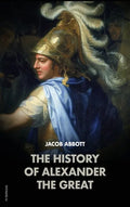 The History of Alexander the Great: Makers of History - Hardcover