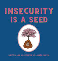 Insecurity is a Seed - Hardcover