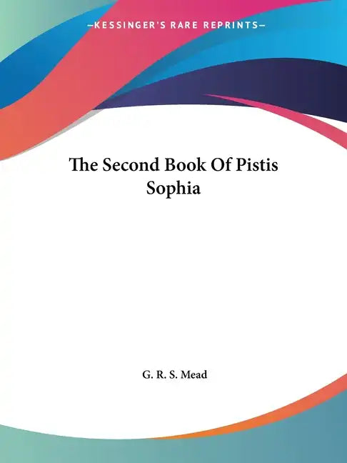 The Second Book Of Pistis Sophia - Paperback