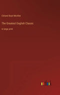 The Greatest English Classic: in large print - Hardcover