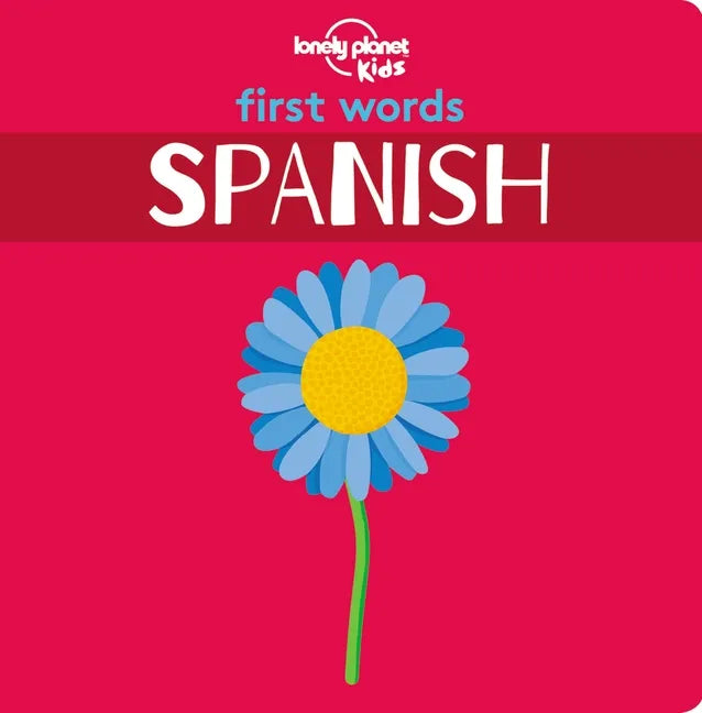 Lonely Planet Kids First Words - Spanish - Hardcover