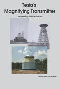 Tesla's Magnifying Transmitter: Recreating Tesla's Dream - Paperback