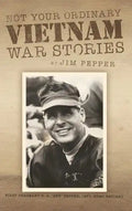 Not Your Ordinary Vietnam War Stories - Hardcover