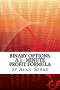 Binary Options: A 1 - Minute Profit Formula - Paperback