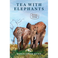 Tea with Elephants - Library Binding