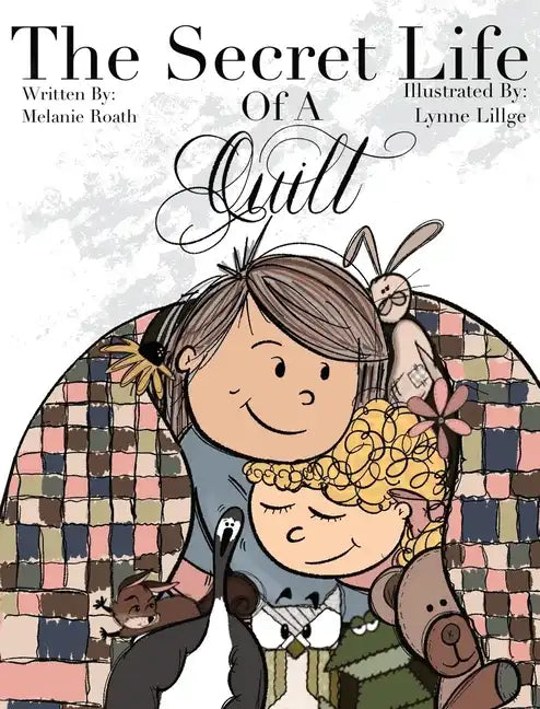 The Secret Life of a Quilt - Hardcover