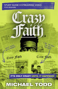 Crazy Faith Bible Study Guide Plus Streaming Video: It's Only Crazy Until It Happens - Paperback